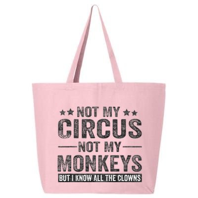 Not My Circus Not My Monkeys But I Know All The Clowns 25L Jumbo Tote