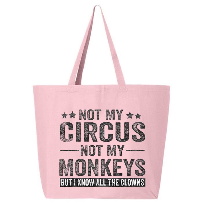 Not My Circus Not My Monkeys But I Know All The Clowns 25L Jumbo Tote