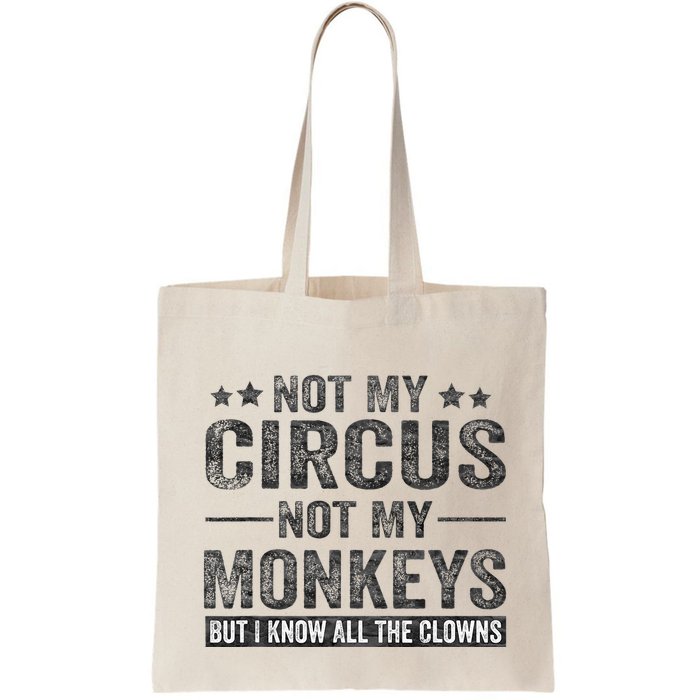 Not My Circus Not My Monkeys But I Know All The Clowns Bag