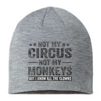 Not My Circus Not My Monkeys But I Know All The Clowns Sustainable Beanie