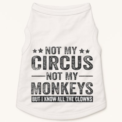 Not My Circus Not My Monkeys But I Know All The Clowns Doggie Tank