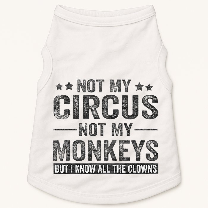 Not My Circus Not My Monkeys But I Know All The Clowns Doggie Tank