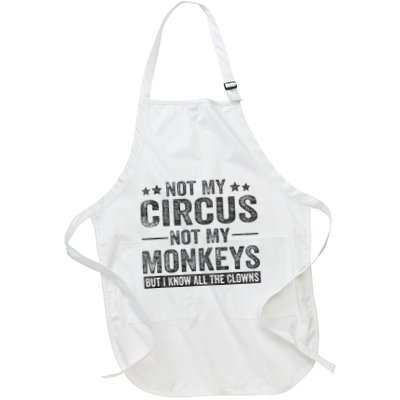 Not My Circus Not My Monkeys But I Know All The Clowns Apron