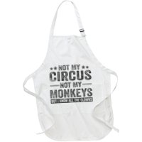 Not My Circus Not My Monkeys But I Know All The Clowns Apron