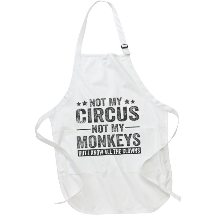 Not My Circus Not My Monkeys But I Know All The Clowns Apron