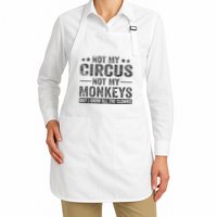 Not My Circus Not My Monkeys But I Know All The Clowns Apron