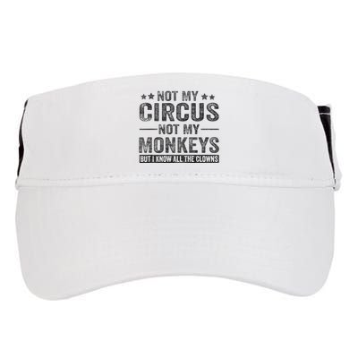 Not My Circus Not My Monkeys But I Know All The Clowns Adult Drive Performance Visor