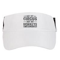 Not My Circus Not My Monkeys But I Know All The Clowns Adult Drive Performance Visor