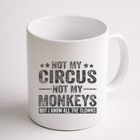 Not My Circus Not My Monkeys But I Know All The Clowns Mug