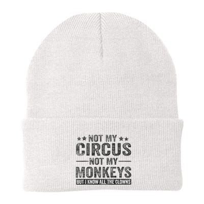 Not My Circus Not My Monkeys But I Know All The Clowns Beanie