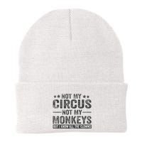 Not My Circus Not My Monkeys But I Know All The Clowns Beanie