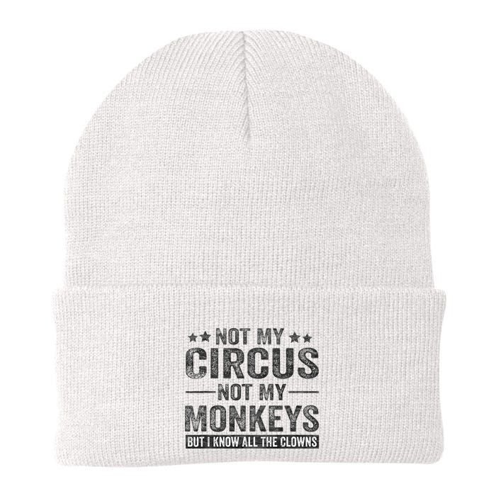 Not My Circus Not My Monkeys But I Know All The Clowns Beanie