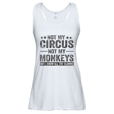 Not My Circus Not My Monkeys But I Know All The Clowns Ladies Essential Flowy Tank