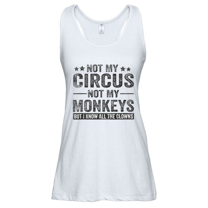 Not My Circus Not My Monkeys But I Know All The Clowns Ladies Essential Flowy Tank