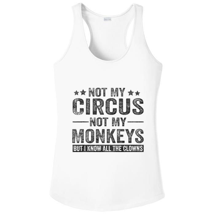 Not My Circus Not My Monkeys But I Know All The Clowns Ladies PosiCharge Competitor Racerback Tank