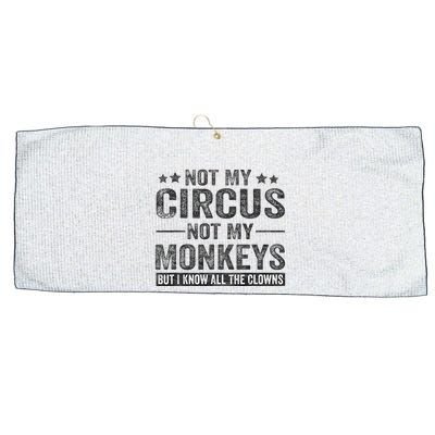 Not My Circus Not My Monkeys But I Know All The Clowns Large Microfiber Waffle Golf Towel