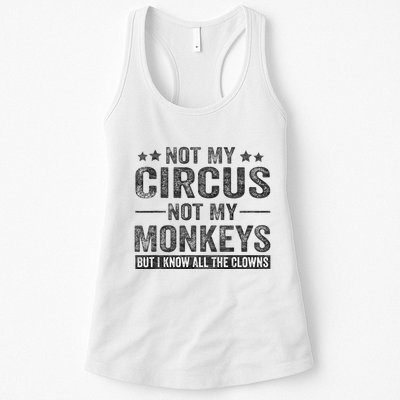 Not My Circus Not My Monkeys But I Know All The Clowns Womens Tank Top