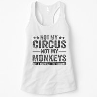 Not My Circus Not My Monkeys But I Know All The Clowns Womens Tank Top