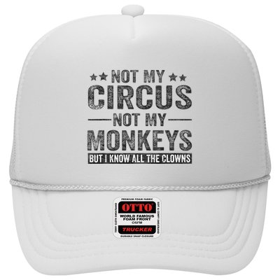 Not My Circus Not My Monkeys But I Know All The Clowns Trucker Hat
