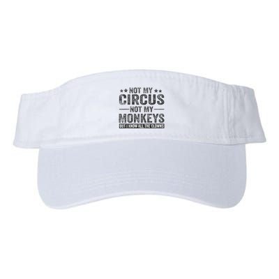 Not My Circus Not My Monkeys But I Know All The Clowns Visor