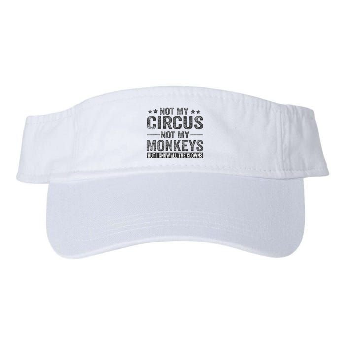 Not My Circus Not My Monkeys But I Know All The Clowns Visor