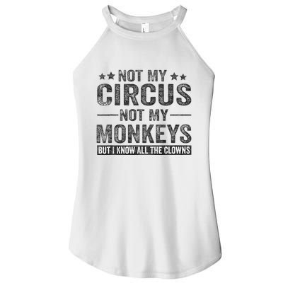 Not My Circus Not My Monkeys But I Know All The Clowns Women's Perfect Tri Rocker Tank