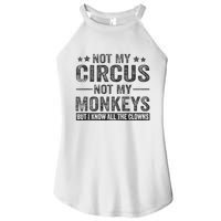 Not My Circus Not My Monkeys But I Know All The Clowns Women's Perfect Tri Rocker Tank