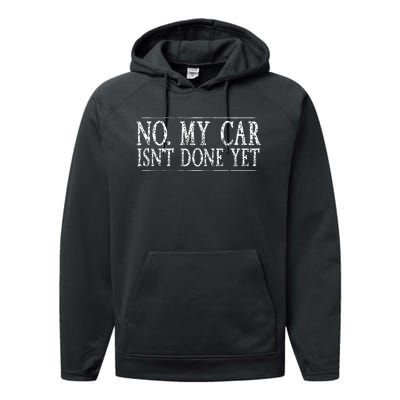 No My Car Isnt Done Yet Funny Car Mechanic Garage Cute Cool Performance Fleece Hoodie