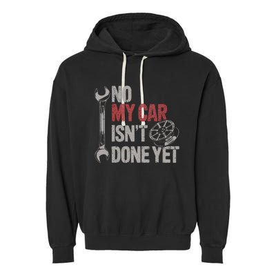 No My Car Is Not Ready Funny Mechanic Garment-Dyed Fleece Hoodie