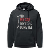 No My Car Is Not Ready Funny Mechanic Performance Fleece Hoodie