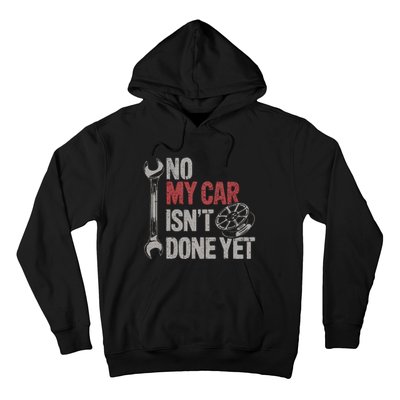 No My Car Is Not Ready Funny Mechanic Hoodie