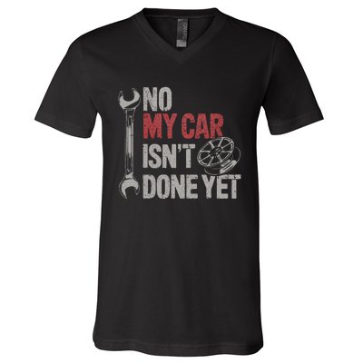 No My Car Is Not Ready Funny Mechanic V-Neck T-Shirt