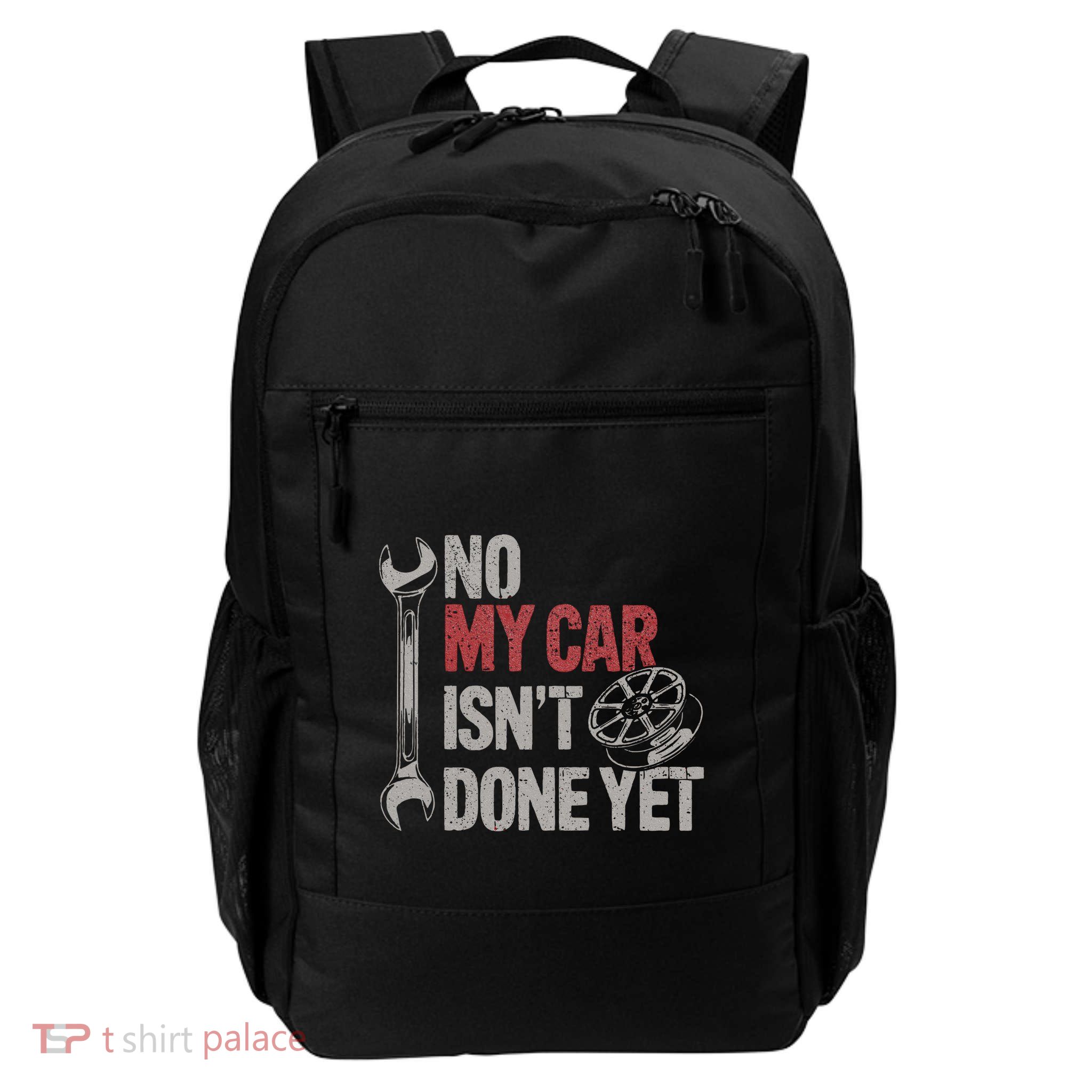 No My Car Is Not Ready Funny Mechanic Daily Commute Backpack