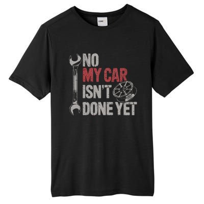 No My Car Is Not Ready Funny Mechanic Tall Fusion ChromaSoft Performance T-Shirt