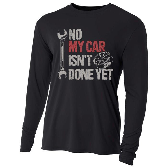 No My Car Is Not Ready Funny Mechanic Cooling Performance Long Sleeve Crew