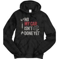 No My Car Is Not Ready Funny Mechanic Tie Dye Hoodie