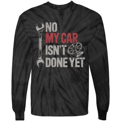 No My Car Is Not Ready Funny Mechanic Tie-Dye Long Sleeve Shirt