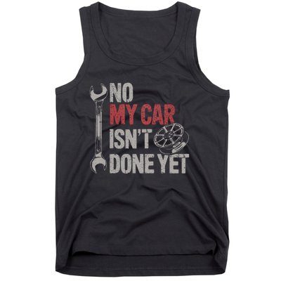 No My Car Is Not Ready Funny Mechanic Tank Top