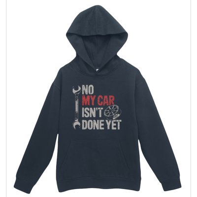 No My Car Is Not Ready Funny Mechanic Urban Pullover Hoodie