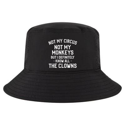 Not My Circus Not My Monkeys But I Definitely Know Nanny Cool Comfort Performance Bucket Hat