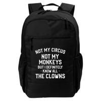 Not My Circus Not My Monkeys But I Definitely Know Nanny Backpack