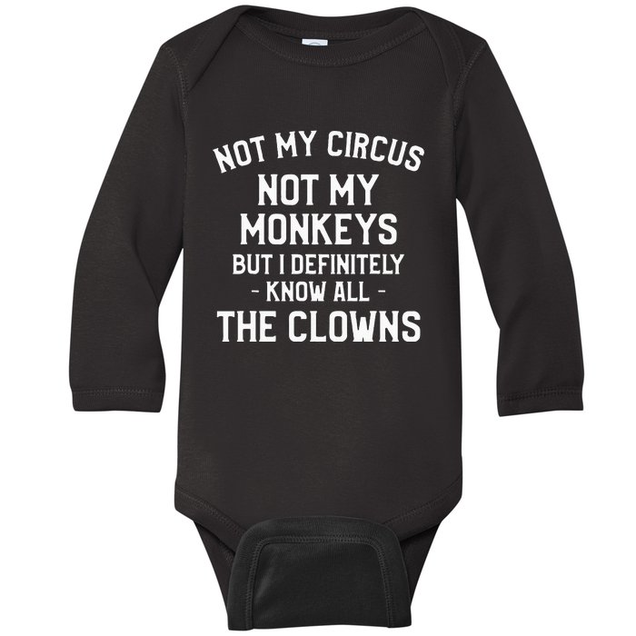 Not My Circus Not My Monkeys But I Definitely Know Nanny Baby Long Sleeve Bodysuit