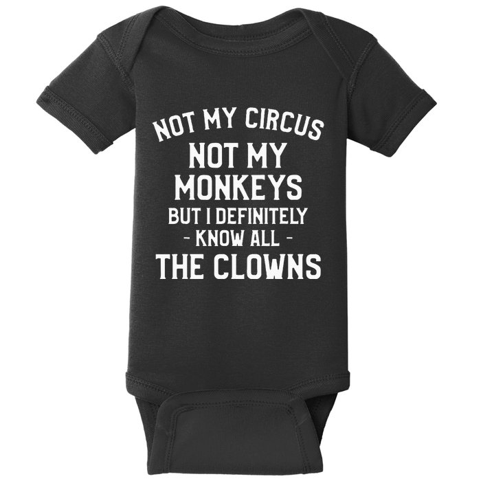 Not My Circus Not My Monkeys But I Definitely Know Nanny Baby Bodysuit