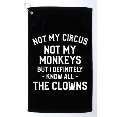 Not My Circus Not My Monkeys But I Definitely Know Nanny Golf Towel