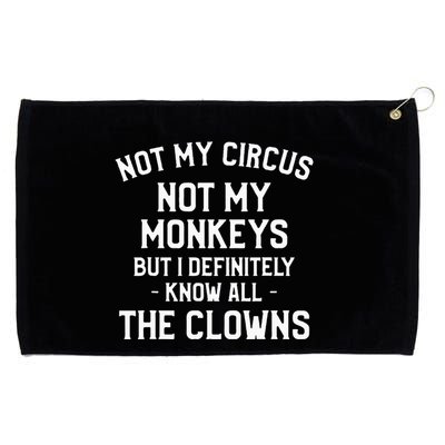Not My Circus Not My Monkeys But I Definitely Know Nanny Grommeted Golf Towel