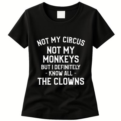 Not My Circus Not My Monkeys But I Definitely Know Nanny Womens T-Shirt