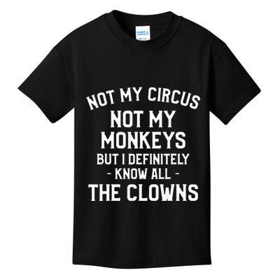 Not My Circus Not My Monkeys But I Definitely Know Nanny Kids T-Shirt