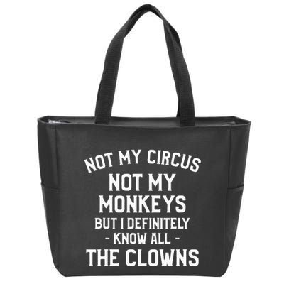 Not My Circus Not My Monkeys But I Definitely Know Nanny Zip Tote Bag