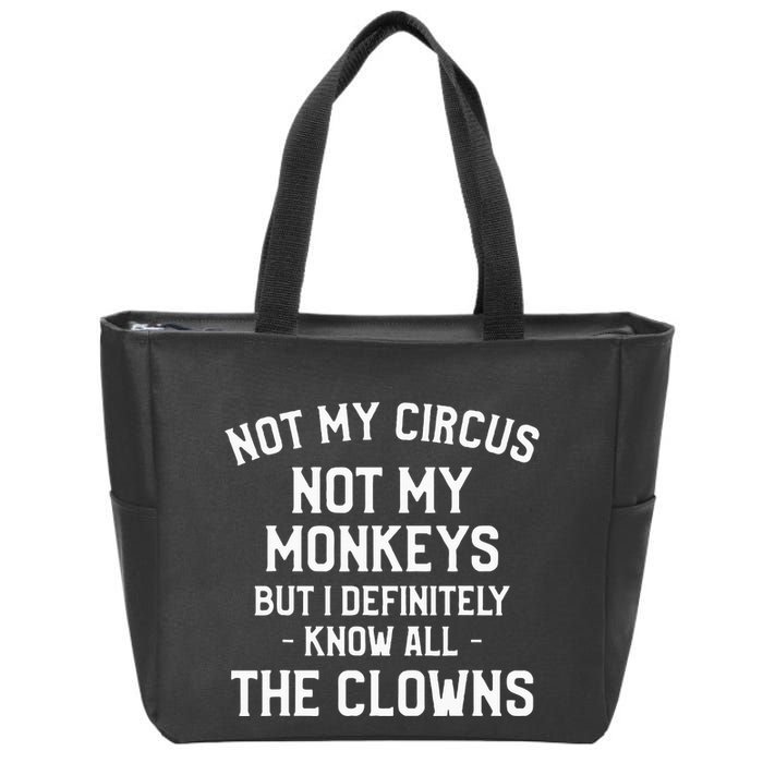 Not My Circus Not My Monkeys But I Definitely Know Nanny Zip Tote Bag
