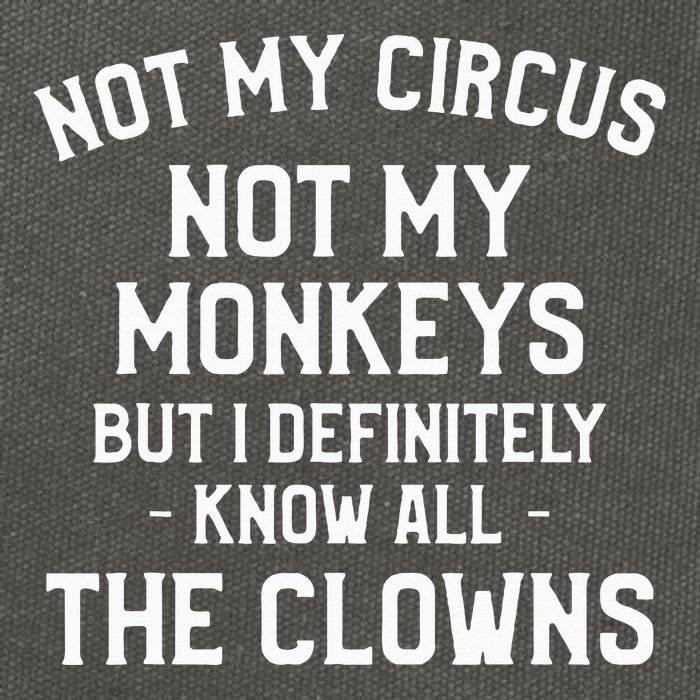 Not My Circus Not My Monkeys But I Definitely Know Nanny Cotton Canvas Backpack